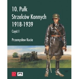 10. Pułk Strzelców Konnych 1918-1939 część 1