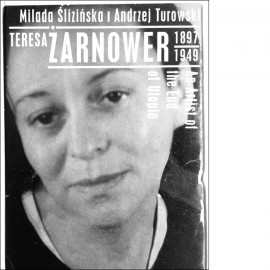 Teresa Żarnowerówna 1897-1949 angAn Artist of the End of Utopia