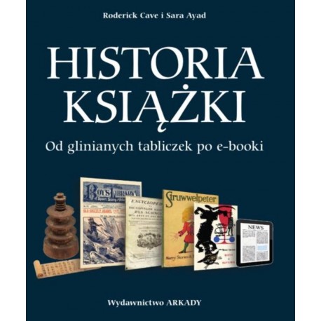 Historia książki. Od glinianych tabliczek po e-booki